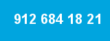 912 684 18 21